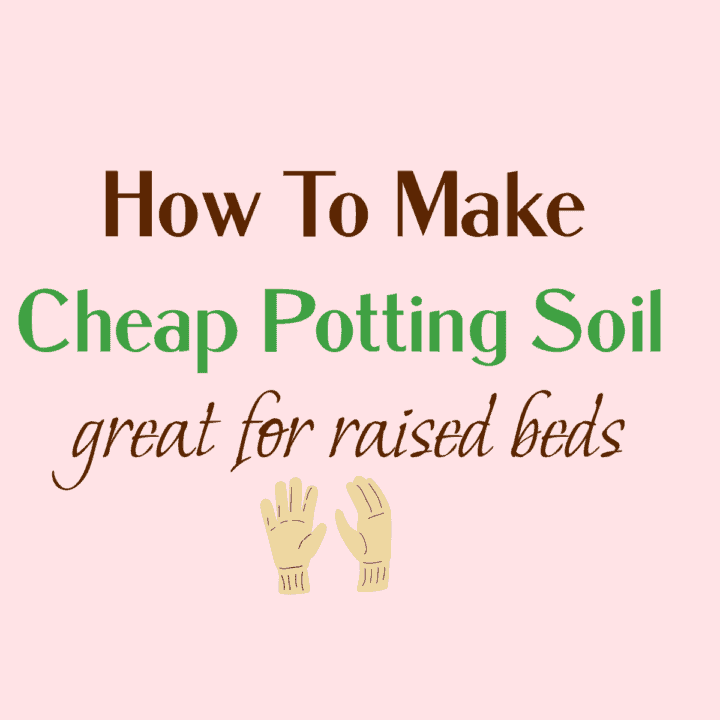How To Make Your Own Diy Inexpensive Potting Mix