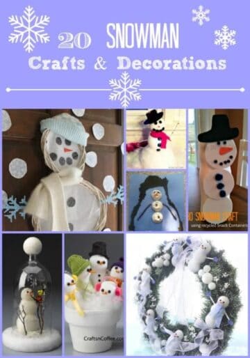 Winter Fun! 20 Snowman Decoration and Craft Ideas