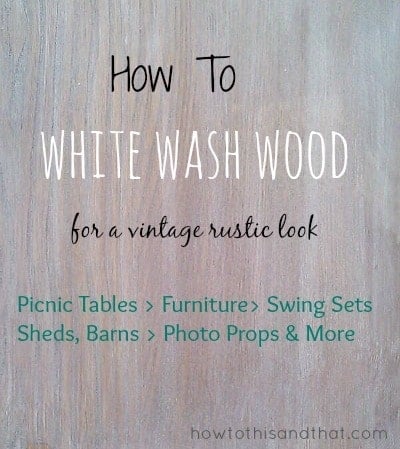 How To White Wash Wood For A Vintage Rustic Design