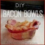How To Make Your Own Homemade Bacon Bowls