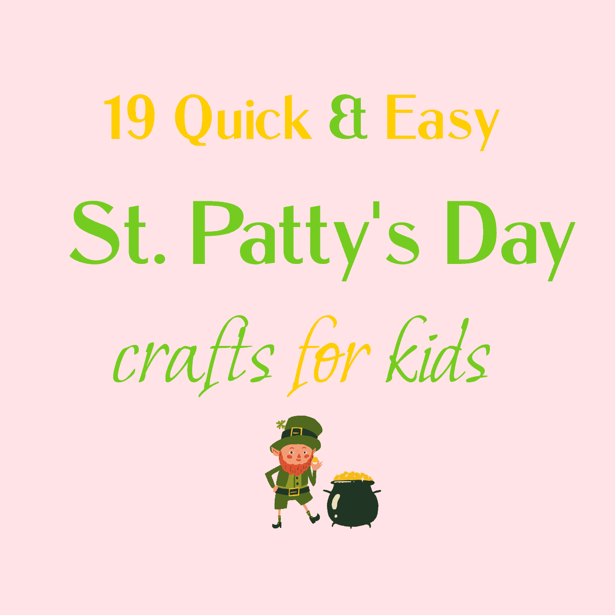 19 Quick & Easy St. Patrick's Day Crafts For Kids
