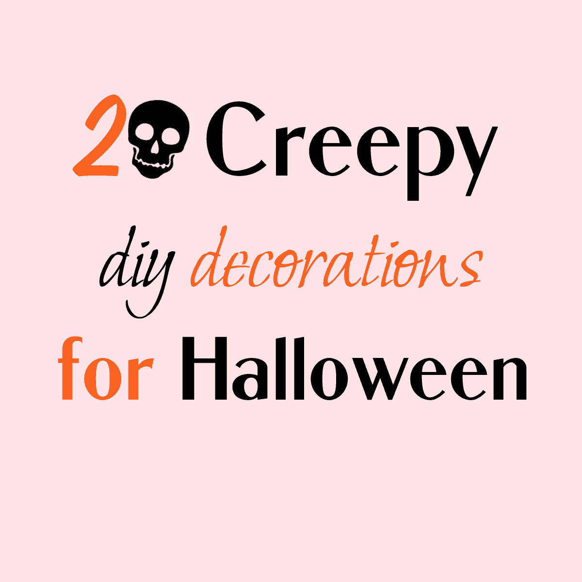 20 Crafty & Creepy DIY Halloween Decorations