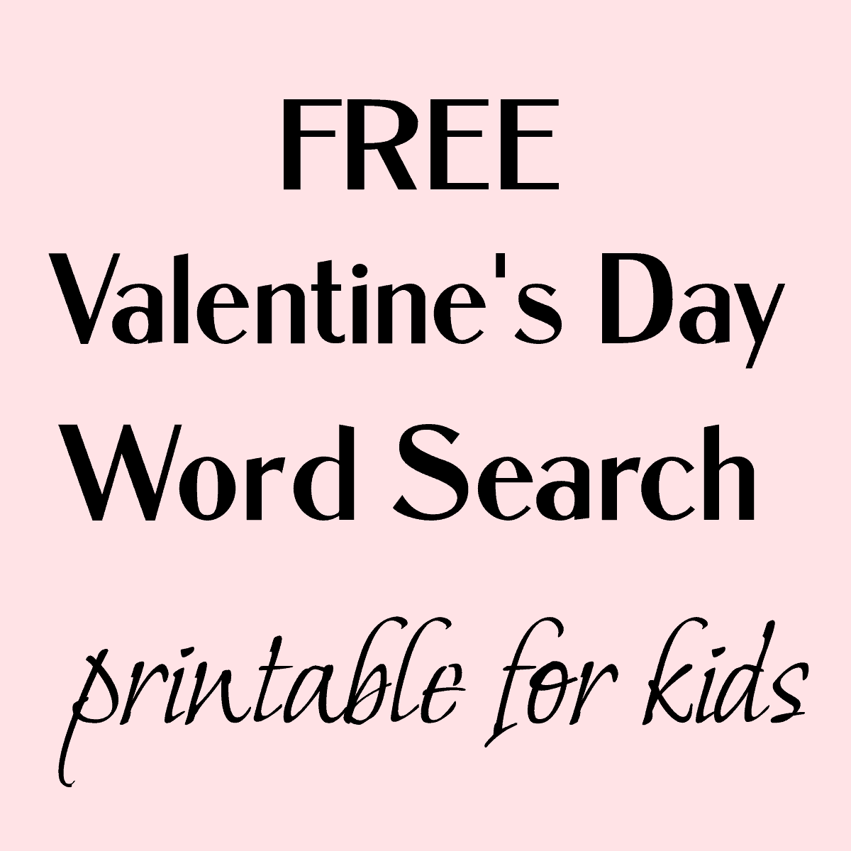 Free Valentine's Day Kid's Word Search Printable