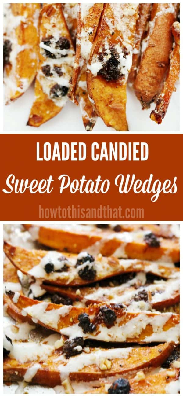 Loaded Candied Sweet Potato Wedges- Yummy Snack or Side Dish!
