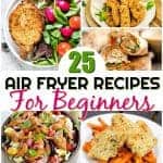 25 Easy Air Fryer Recipes