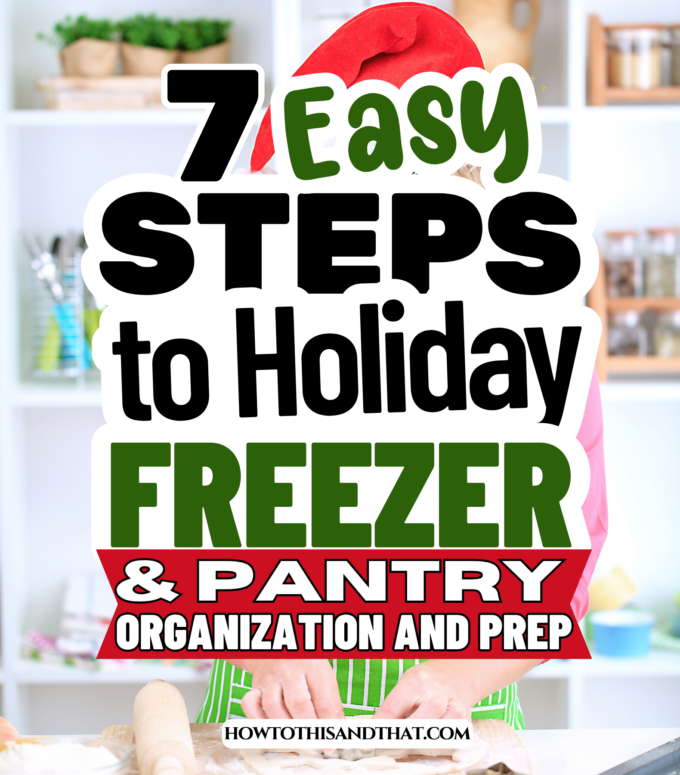 Holiday Freezer & Pantry Organization and Prep
